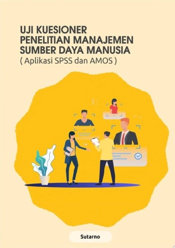 Uji Kuesioner Penelitian Manajemen Sumber Daya Manusia (Aplikasi SPSS Dan AMOS)
