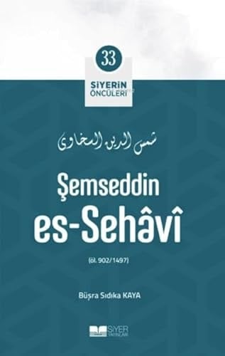 Semseddin Es- Sehâvî; Siyerin Öncüleri 33