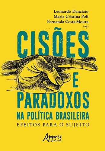 Cisões e paradoxos na política brasileira efeitos para sujeito