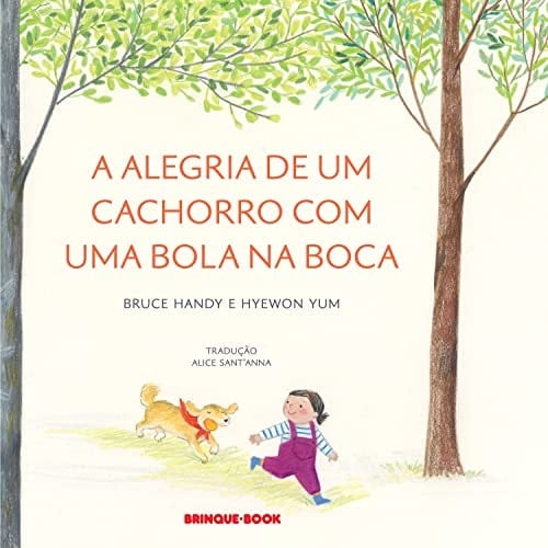 A alegria de um cachorro com uma bola na boca (Em Portugues do Brasil)