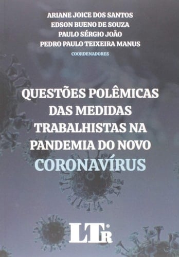 Questões Polêmicas das Medidas Trabalhistas na Pandemia do Novo Coronavírus