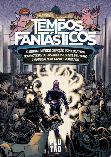 A magnífica história do Tempos Fantásticos O jornal satírico de ficção especulativa com notícias do passado, presente & futuro e material nunca antes publicado