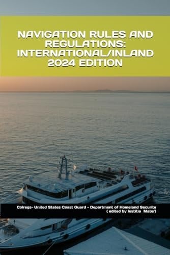 NAVIGATION RULES AND REGULATIONS: INTERNATIONAL-INLAND: 2024, Black & White edition (meets USCG requirements)