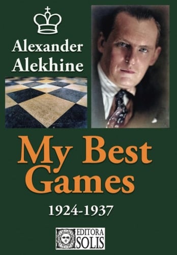 My Best Games - 1924-1937