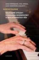 Gerontologie Současné Otázky Z Pohledu Biomedicíny a Společenských Věd