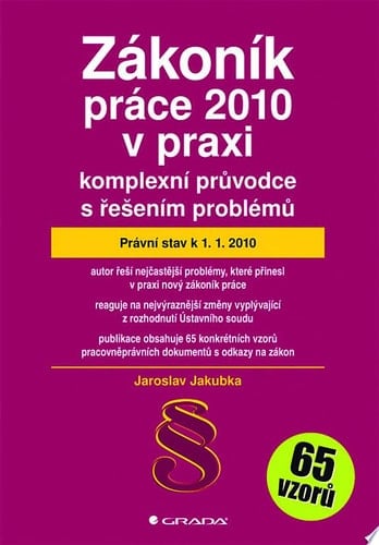 Zákoník práce 2010 v praxi – komplexní průvodce s řešením problémů