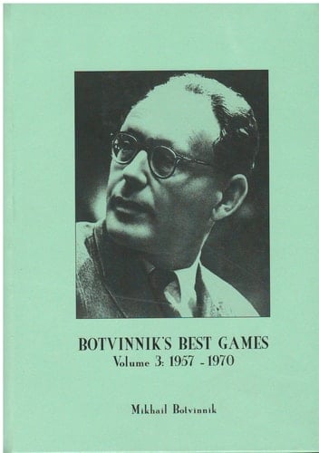Botvinnik's Best Games 1957-1970 : (analytical & Critical Works)