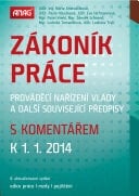 Zákoník práce, prováděcí nařízení vlády a další související předpisy s komentářem k 1. 1. 2014