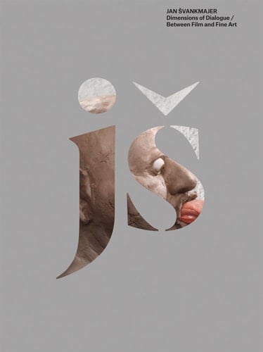 Jan Švankmajer Dimensions of Dialogue, Between Film and Fine Art
