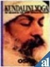 Kundalini Yoga In Search of the Miraculous