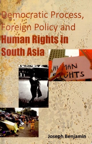 Democratic Process, Foreign Policy and Human Rights in South Asia