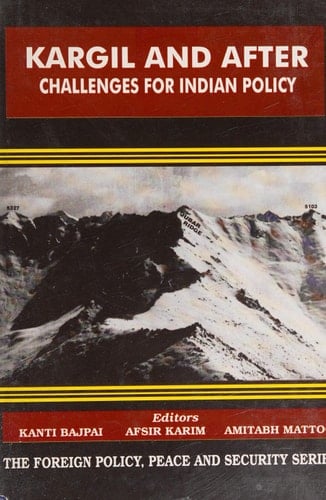 Kargil and after: Challenges for Indian policy (Foreign policy, peace, and security series)