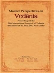 Modern Perspectives on Vedānta Proceedings of the 20th International Congress of Vedanta, December 28-31, 2011, JNU, New Delhi