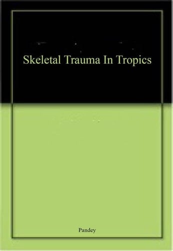Skeletal Trauma in Tropics
