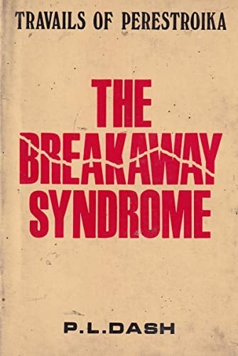 Travails of Perestroika, the breakaway syndrome