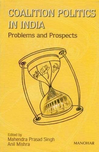 Coalition Politics in India: Problems and Prospects
