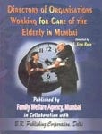 Directory of Organisational Working for Care of the Elderly in Mumbai