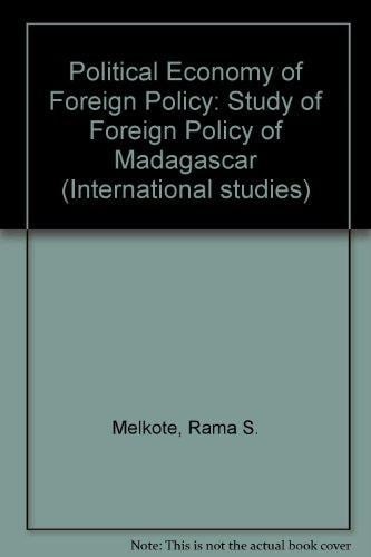 Political Economy of Foreign Policy A Study of Foreign Policy of Madagascar