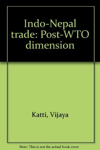 Indo-Nepal trade: Post-WTO dimension