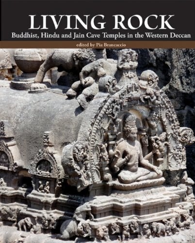 Living Rock Buddhist, Hindu and Jain Cave Temples in the Western Deccan