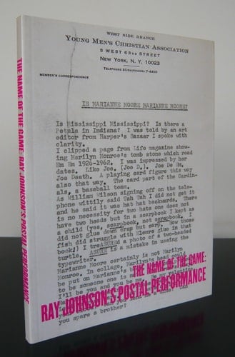 The Name of the Game Ray Johnson's Postal Performance ; The National Museum of Contemporary Art, Oslo ; Kunsthalle Fridericianum, Kassel ; Museum Het Domein Sittart