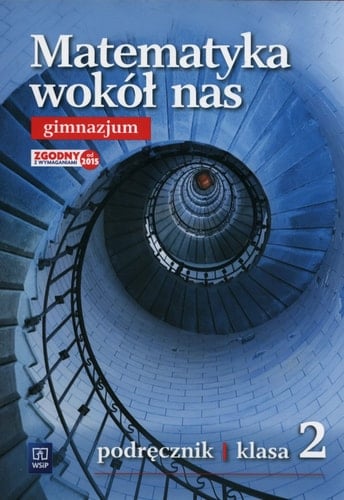 Matematyka wokół nas gimnazjum : podręcznik : klasa 2