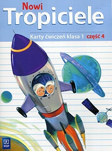 Nowi tropiciele edukacja wczesnoszkolna : klasa 1 : karty ćwiczeń. Cz. 4
