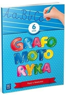 Grafomotoryka 6 latek : piszę w liniaturze