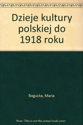 Dzieje kultury polskiej do 1918 roku (Polish Edition)