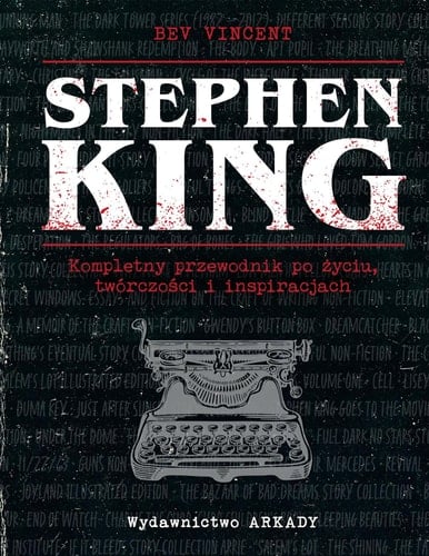 Stephen King kompletny przewodnik po życiu, twórczości i inspiracjach
