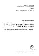 Wyrażanie przyczynowości w tekście prawnym: Na przykładzie kodeksu karnego z 1969 r (Prace z nauk politycznych) (Polish Edition)