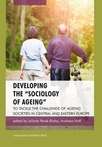 Developing the "Sociology of Ageing" To Tackle the Challenge of Ageing Societies in Central and Eastern Europe