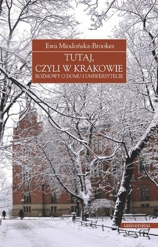 Tutaj, czyli w Krakowie rozmowy o domu i uniwersytecie