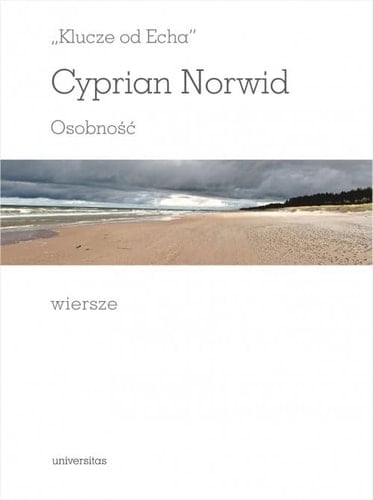 "Klucze od Echa" Cyprian Norwid : Osobność : wiersze