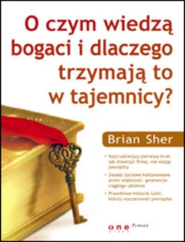 O czym wiedzą bogaci i dlaczego trzymają to w tajemnicy? najtrudniejszy pierwszy krok : jak stworzyć firmę nie mając pieniędzy, zasady życiowe kultywowane przez większość : gwarancja ciągłego ubóstwa, prawdziwe historie ludzi, którzy wyczarowali pieniądze