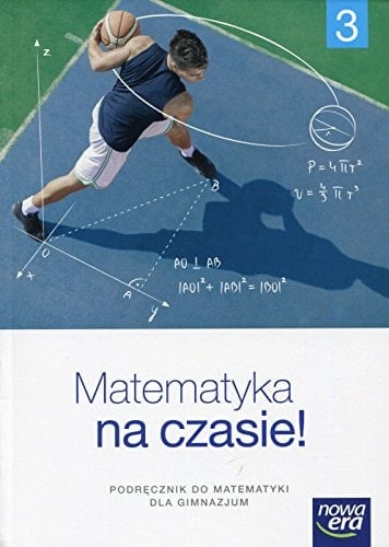 Matematyka na czasie! 3 podręcznik do matematyki dla gimnazjum
