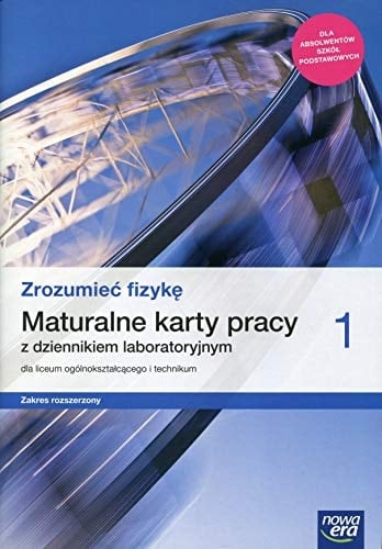 Zrozumieć fizykę 1 maturalne karty pracy z dziennikiem laboratoryjnym dla liceum ogólnokształcącego i technikum : zakres rozszerzony