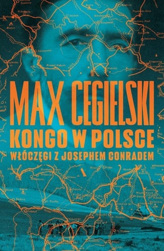Kongo w Polsce włóczęgi z Josephem Conradem