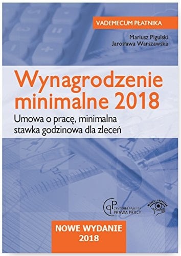 Wynagrodzenie minimalne 2018 umowa o pracę, minimalna stawka godzinowa dla zleceń