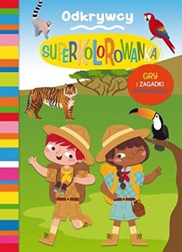 Odkrywcy superkolorowanka : gry i zagadki aktywizujące