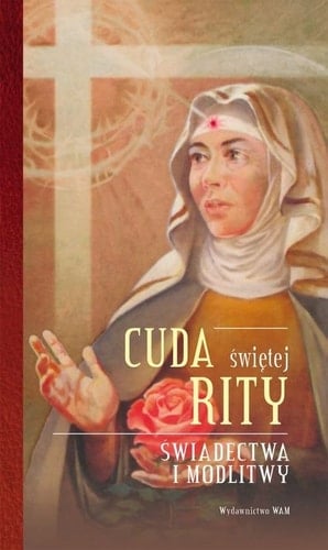 Cuda świętej Rity świadectwa i modlitwy