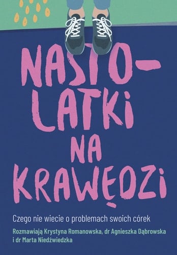Nastolatki na krawędzi czego nie wiecie o problemach swoich córek