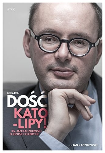 Dosc kato-lipy. Ks. Jan Kaczkowski o Jezusie Celebrycie. Audiobook