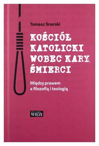 Kościół katolicki wobec kary śmierci między prawem a filozofią i teologią
