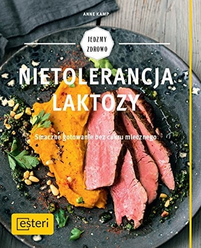 Nietolerancja laktozy smaczne gotowanie bez cukru mlecznego