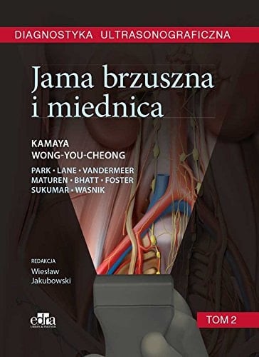 Diagnostyka ultrasonograficzna Jama brzuszna i miednica. T. 2