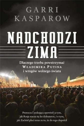 Nadchodzi zima dlaczego trzeba powstrzymać Władimira Putina i wrogów wolnego świata
