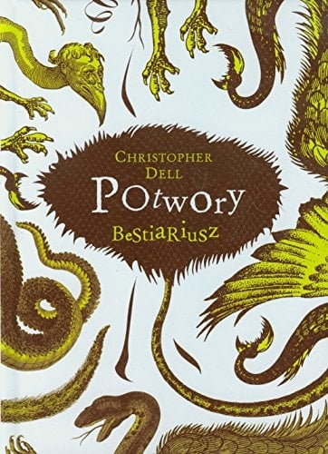Potwory bestiariusz przedziwnych stworzeń