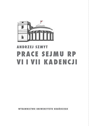 Prace Sejmu RP VI i VII kadencji zbiór opinii konstytucyjnoprawnych