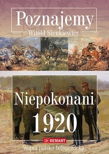 Niepokonani 1920 wojna polsko-bolszewicka